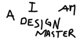 I am a design master